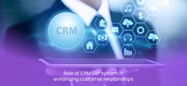 Role of CRM ERP system